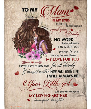 To My Mom in my eyes for gift blanket, my love for you as mom have it now and for all eternity - Super King - Ettee