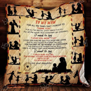 To My Mom From Daughter I Need To Sayi Love You Mom Quilt Blanket Great - Super King - Ettee