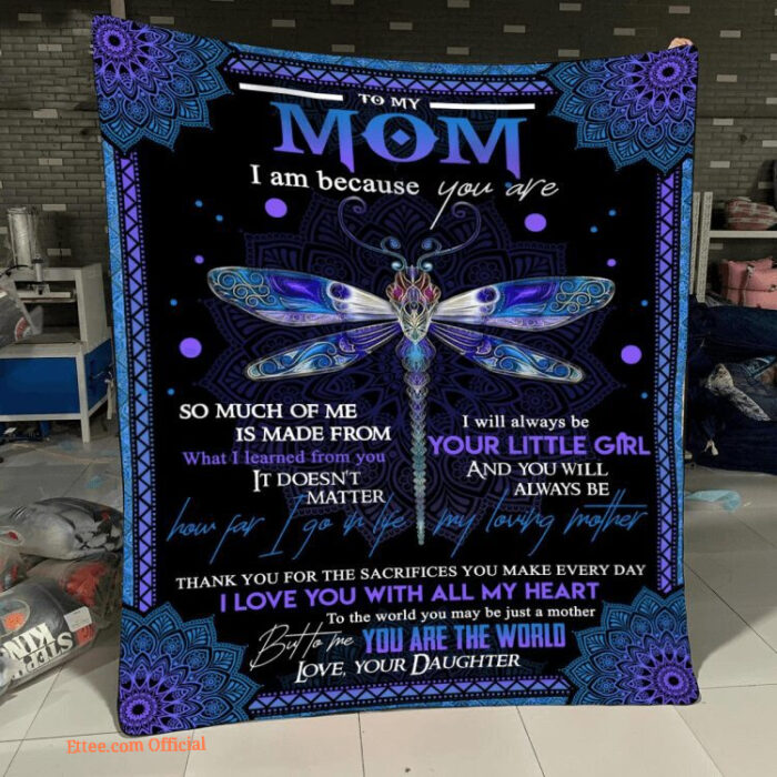 To My Mom I Am Because You Are Dragonfly Mandala Quilt Blanket - Super King - Ettee