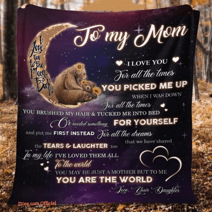 To My Mom I Love You For All The Times You Quilt Blanket - Super King - Ettee