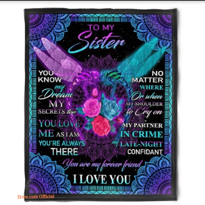 To My Sister Fleece Blanket You Know My Dream My Secret Too You Love Me As I Am Gift For Bestie - Super King - Ettee