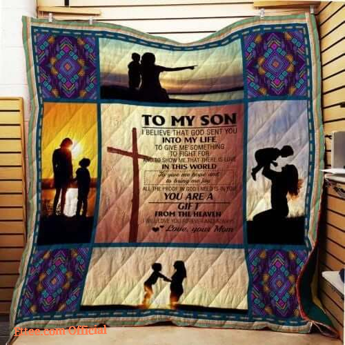 To My Son Quilt Blanket From Mom You Are A Gift From The Heaven Great - Super King - Ettee