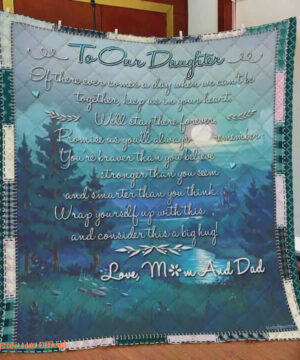 To Our Daughter From Mom Dad We'll Stay There Forever Quilt Blanket Great Customized - Super King - Ettee