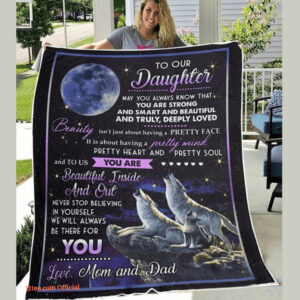 To Our Daughter May You Always Know That You Are Strong Blanket - Super King - Ettee