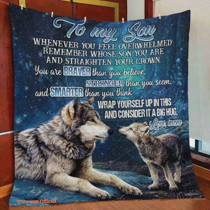 Wolf To My Son You Are Braver Than You Believe Quilt Blanket - Super King - Ettee