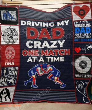 Wrestling Dad Driving My Dad Crazy One Match At A Time Quilt Blanket - Ettee