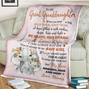 elephant blanket to my great granddaughter be brave have courage and love life - Super King - Ettee