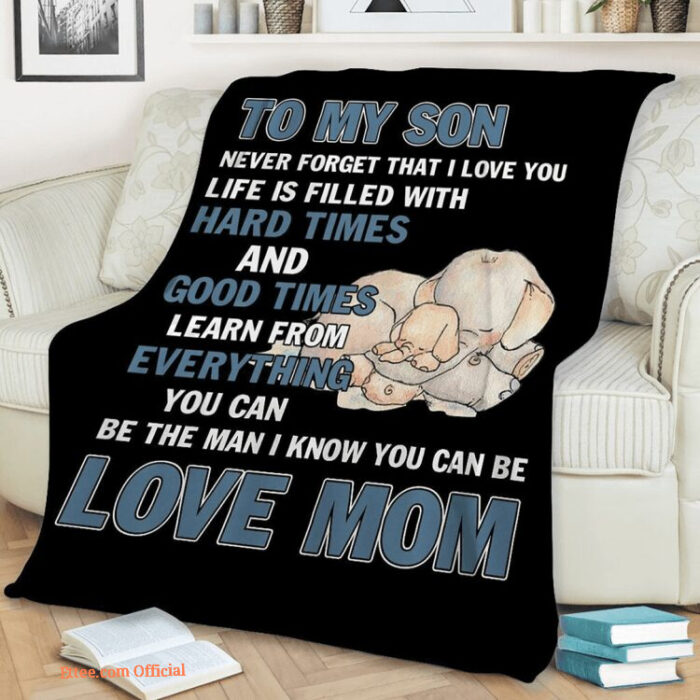 elephant blanket to my son never forget that i love you life is filled with hard times - Super King - Ettee