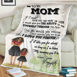 family blanket to my mom i could give you one thing in life i love you forever - Super King - Ettee