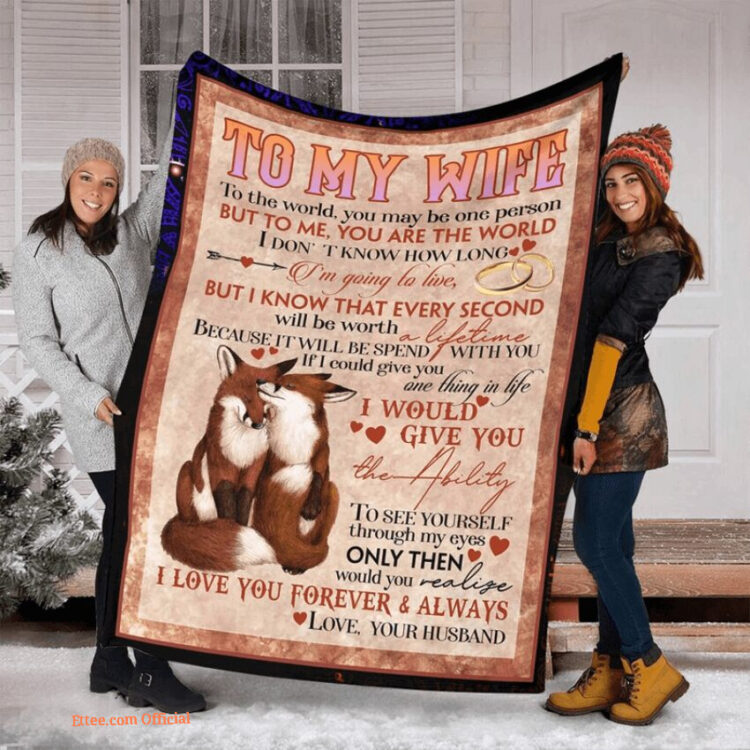 gift for wife blanket fox couple to my wife to me you are the world love - Super King - Ettee