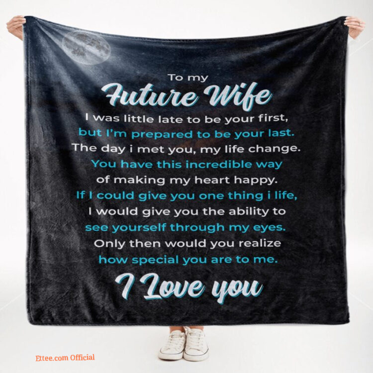 gift for wife blanket to my future wife the day i met you my life changed - Super King - Ettee