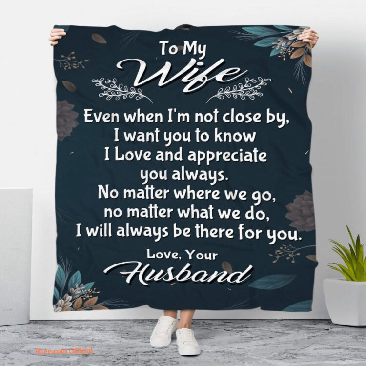 gift for wife blanket to my wife i love and appreciate you always - Super King - Ettee