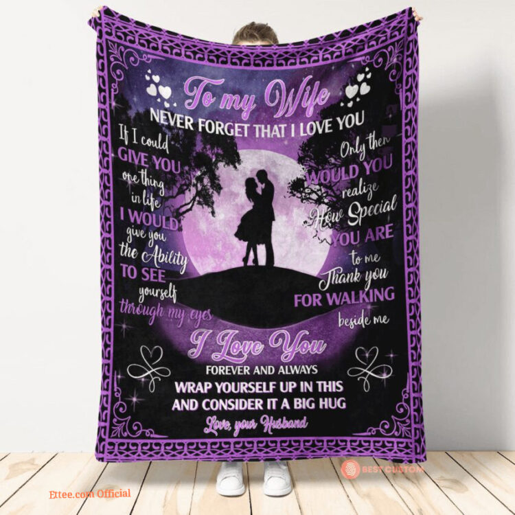 gift for wife blanket to my wife never forget that i love you love from husband - Super King - Ettee