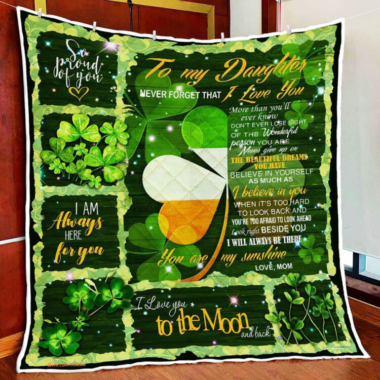 to My Daughter Mom Believes in You Irish Shamrock All Season Quilts Blanket - Super King - Ettee