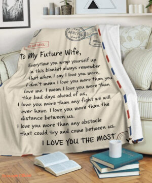 to my future wife i love you the most blanket gift for wife from husband - Super King - Ettee