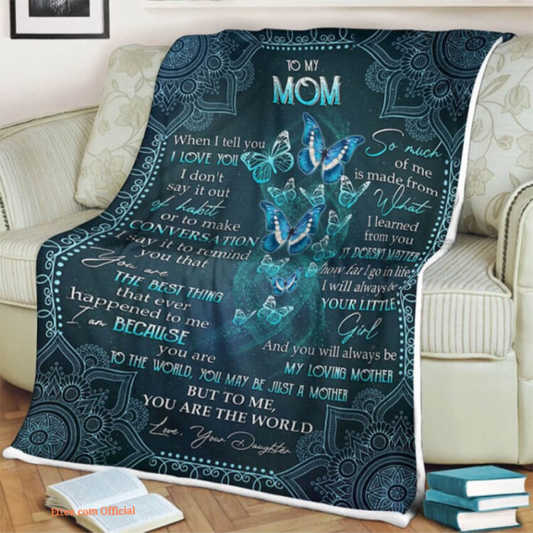 To My Mom Butterfly Quilt Blanket When I Tell You I Love You. Foldable And Compact - Super King - Ettee