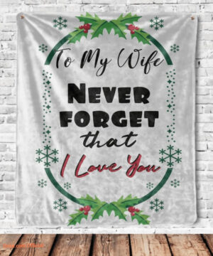 blanket to my wife never forget that i love you  wife valentine days - Super King - Ettee