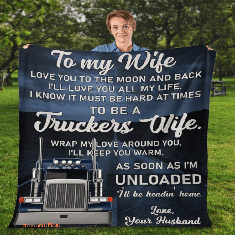 blanket for wife i know it must be hard at times to be a truckers wife gift wife - Super King - Ettee