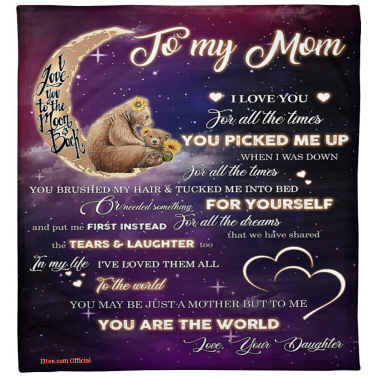 Mother Quilt Blanket To My Mom From Daughter You Are The World Bear - Super King - Ettee