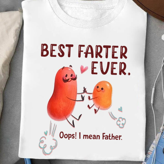 Best Farter Ever Oops! I Mean Father - Ettee - best farter ever