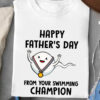 Happy Father's Day From Your Swimming Champion - Ettee - dad gift