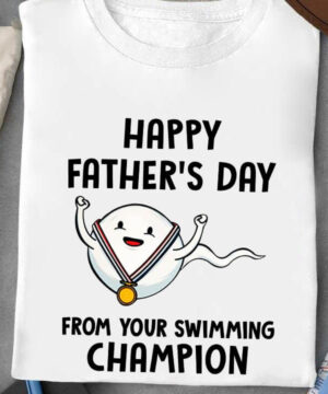 Happy Father's Day From Your Swimming Champion - Ettee - dad gift