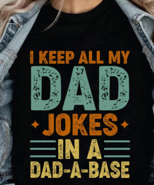 I Keep All My Dad Jokes In A Dad-A-Base - Ettee - dad jokes