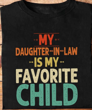 My Daughter in Law Is My Favorite Child - Ettee - Daughter in Law