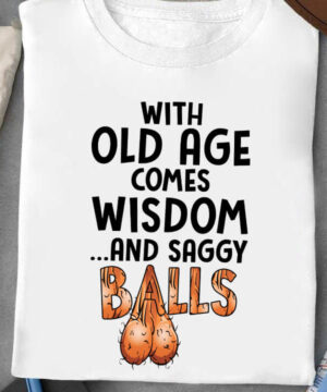 With Old Age Comes Wisdom And Saggy Balls - Ettee - aging gracefully