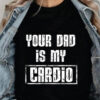 Your Dad is My Cardio - Ettee - Cardio