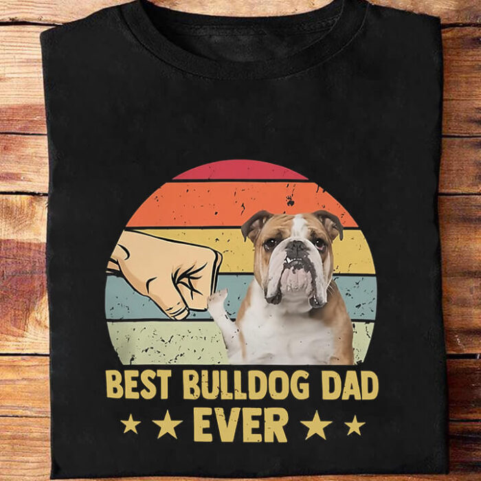 Best Bulldog Dad Ever - Ettee - best bulldog dad ever