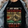 Just When Grandpa Thinks His Work is Done Someone Call Him GREAT - Ettee - call