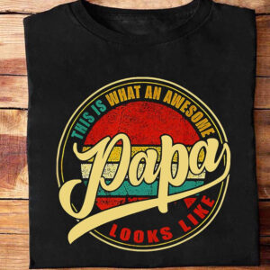 This is What an Awesome PAPA Looks Like - Ettee - awesome papa