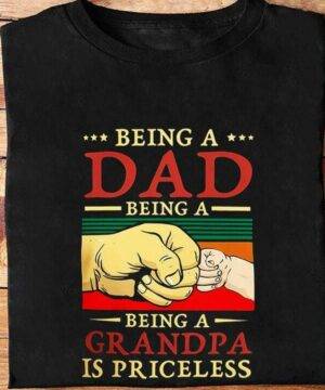 Being A Dad Being A Grandpa Is Priceless - Ettee - Being a Dad