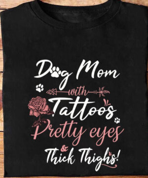 Dog Mom With Tattoos Pretty Eyes Thick Thighs - Ettee - dog mom