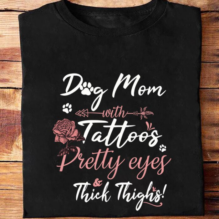 Dog Mom With Tattoos Pretty Eyes Thick Thighs - Ettee - dog mom