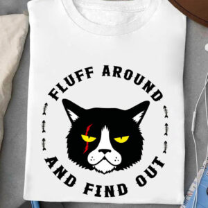 Fluff Around And Find Out - Unique Me Gift - Ettee - find out