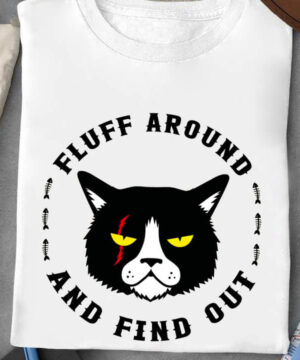 Fluff Around And Find Out - Unique Me Gift - Ettee - find out