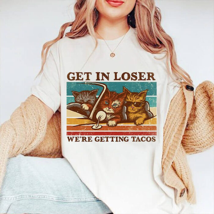 Get In Loser We're Getting Tacos - Ettee - food