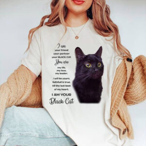 I Am Your Friend Your Partner Your Black Cat - Ettee - Black Cat