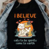 I Believe Cats To Be Spirits Come To Earth - Ettee - believe