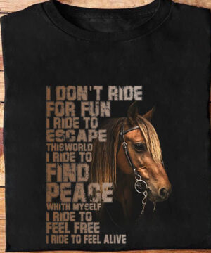 I Don't Ride For Fun I Ride To Escape This World - Ettee - escape