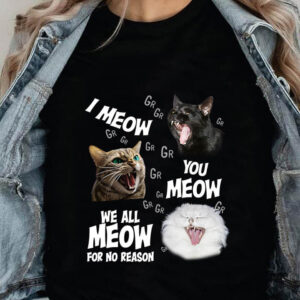 I Meow You Meow We All Meow For No Reason - Ettee - cat lovers