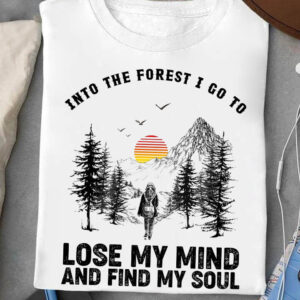 Into The Forest I Go To Lose My Mind And Find My Soul - Ettee - find my soul
