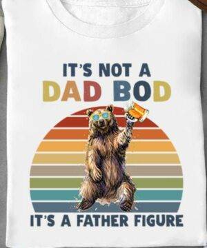 It s Not A Dad Bod It A Father Figure - Ettee - dad bod