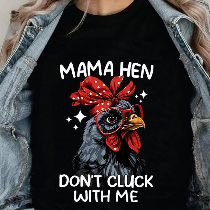 Mama Hen Don't Cluck With Me - Ettee - don't cluck with me