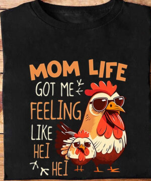 Mom Life Got Me Feeling Like Hei Hei - Ettee - feeling like Hei Hei