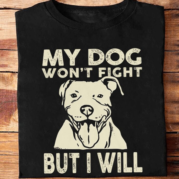 My Dog Won't Fight But I Will - Ettee - aggression