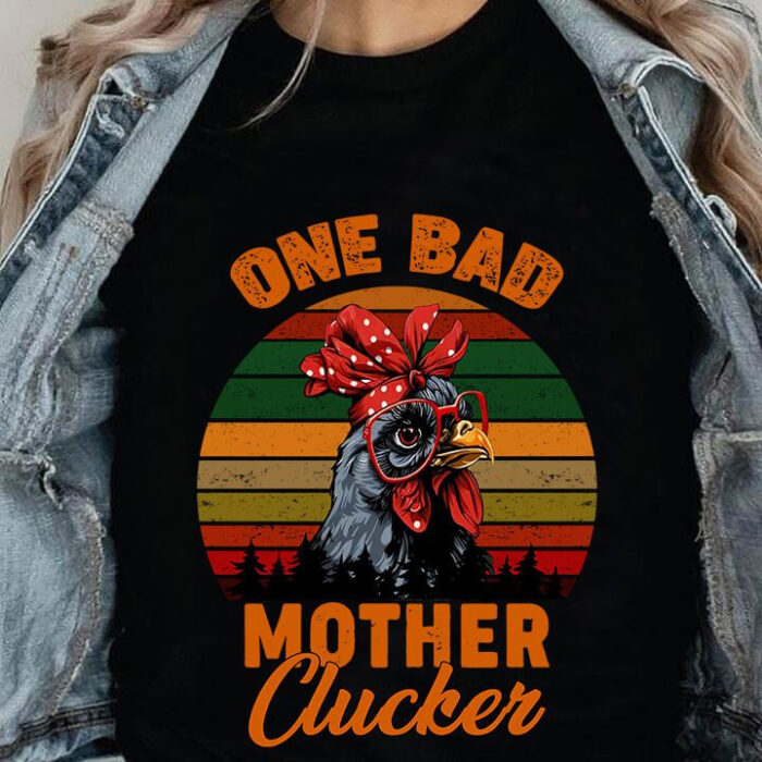 One Bad Mother Clucker - Ettee