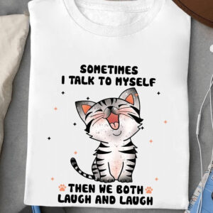 Sometimes I Talk To Myself Then We Both Laugh And Laugh - Ettee - entertainment